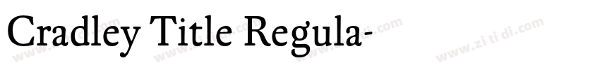 Cradley Title Regula字体转换 Cradley Title Regula字体转换